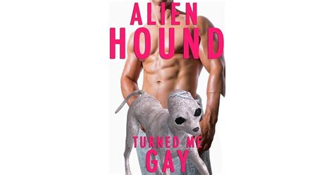 Alien Hound Turned Me Gay By Hunter Fox