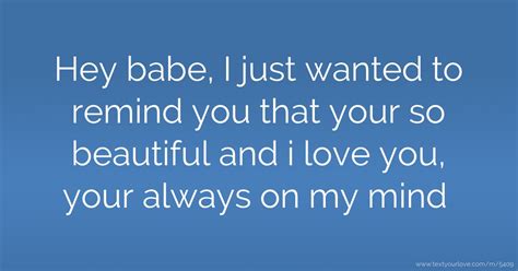 Hey Babe I Just Wanted To Remind You That Your So Text Message By Mechelle