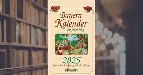 Michaela Muffler Röhrl Bauernkalender für jeden Tag 2025 Leben im