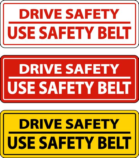 Drive Safely Use Safety Belt Label Sign On White Background 7138432
