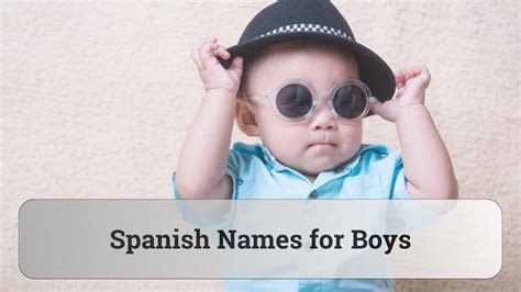 Spanish Names For Boys: 117 Unique Choices For Your Little Hombre