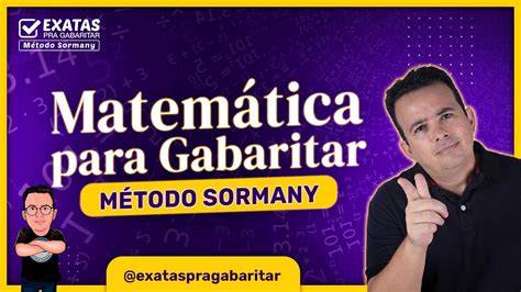 MATEMÁTICA PARA GABARITAR DESCUBRA O MÉTODO SORMANY YouTube