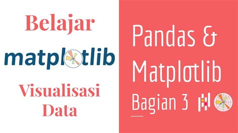 Matplotlib 22 Pandas Data Frame Dan Matplotlib Part 3 Belajar