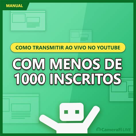 Manual Como Transmitir Ao Vivo No Youtube Menos De Inscritos Pt