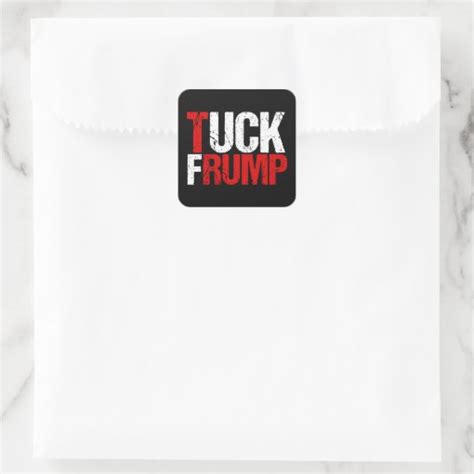 Tuck Frump Funny Anti Donald Trump Square Sticker Zazzle