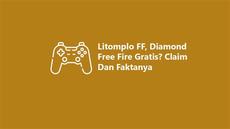 Litomplo Ff Diamond Free Fire Gratis Claim Dan Faktanya