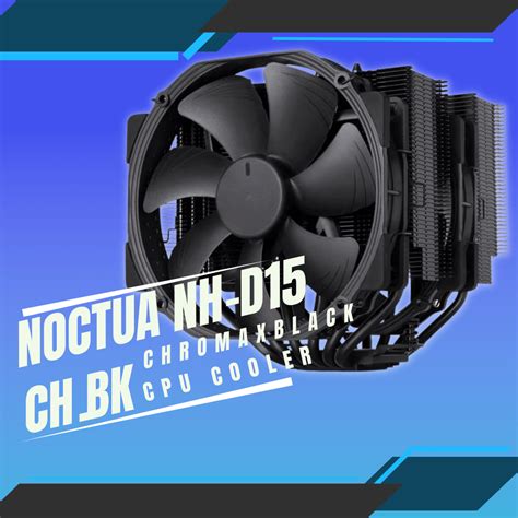 Noctua Nh D Ch Bk Chromax Black Cpu Cooler Dual Tower Heatpipe