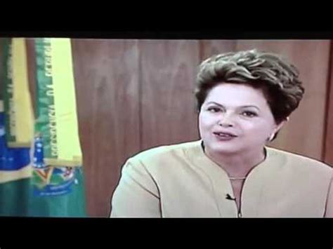 Pronunciamento Da Presidenta Dilma Na Rede Globo Youtube