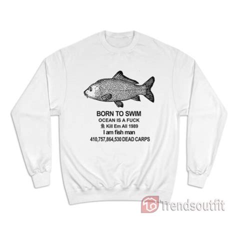 Born To Swim Ocean Is A Fuck Sweatshirt Trendsoutfit