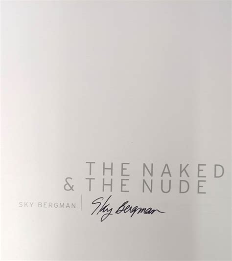 The Naked The Nude Images From The Sculpture Series By Sky Bergman Very Good Softcover