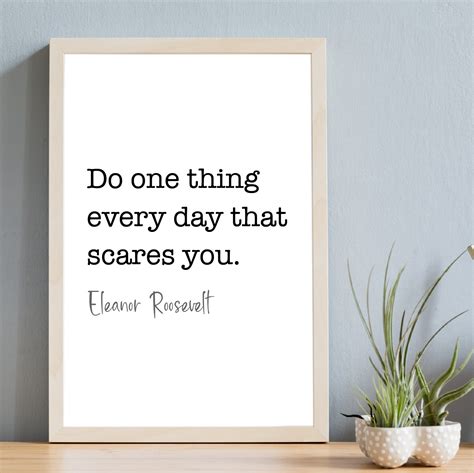 Do One Thing Every Day That Scares You Eleanor Roosevelt - Etsy