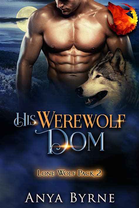 His Werewolf Dom Gay Mpreg Lone Wolf Pack Book Kindle Edition By Byrne Anya Romance