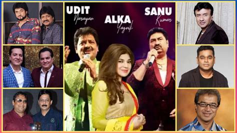 Udit Narayan And Kumar Sanu And Alka Yagnik