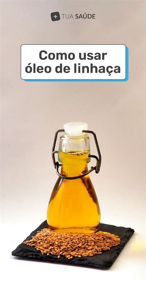 Óleo De Linhaça Benefícios E Malefícios - Óleo de Linhaça: Benefícios e Como Usar