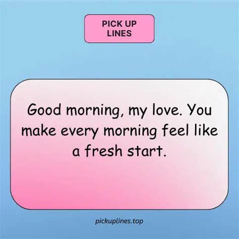 100 Good Morning Pick Up Lines That Are Smooth Clean Cute And Cheesy