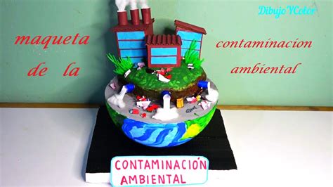 Maqueta De La Contaminacion Ambiental Proyecto Escolar