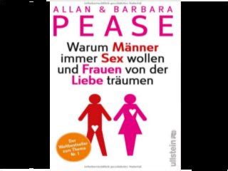 Warum M Nner Immer Sex Wollen Und Frauen Von Der Liebe Tr Umen Amazon De Pease Allan