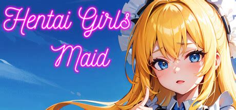 Hentai Girls Maid Steam Key Steambase