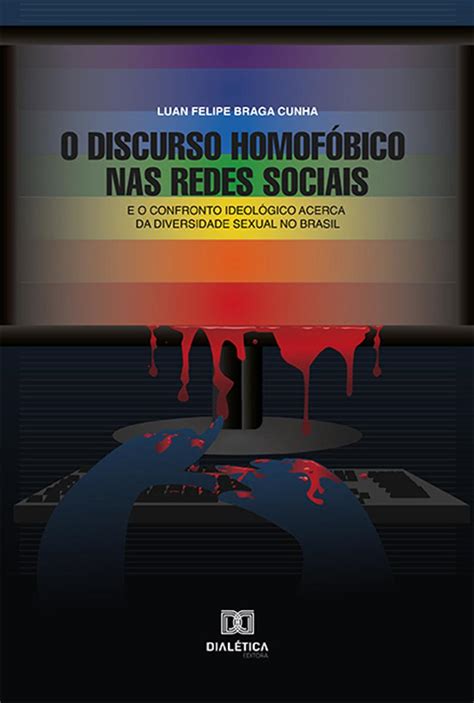 O Que É Homofóbico Significado - O Discurso Homofóbico Nas Redes Sociais: E O Confronto Ideo - Carrefour