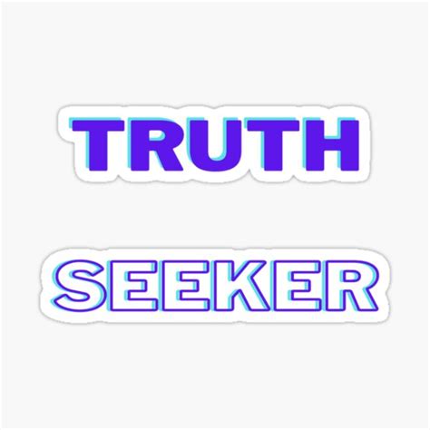Truth Seeker Sticker For Sale By Danyell369 Redbubble