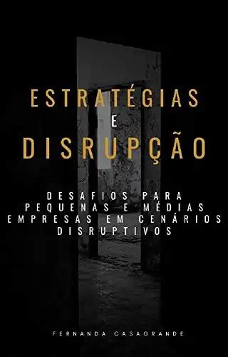 ESTRATÉGIAS E DISRUPÇÃO Desafios para pequenas e médias empresas em