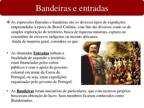 Diferença Entre Entradas E Bandeiras - Entradas E Bandeiras: Diferenças, Objetivos, Resumo – WUYKI