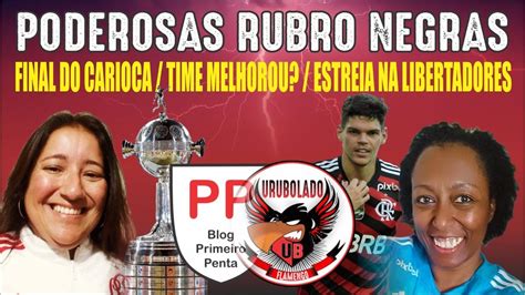 PODEROSAS RUBRO NEGRAS FINAL DO CARIOCA TIME MELHOROU ESTREIA NA