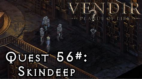 Vendir Plague Of Lies Quest Skindeep Youtube