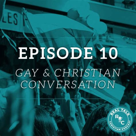 010 Gay Christian Conversation Real Talk Christian Podcast