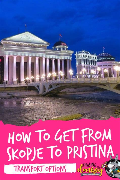 How To Get From Skopje To Pristina And From Pristina To Skopje In