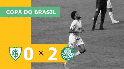 América Mg 0 X 2 Palmeiras Gols 3012 Copa Do Brasil 2020 Youtube