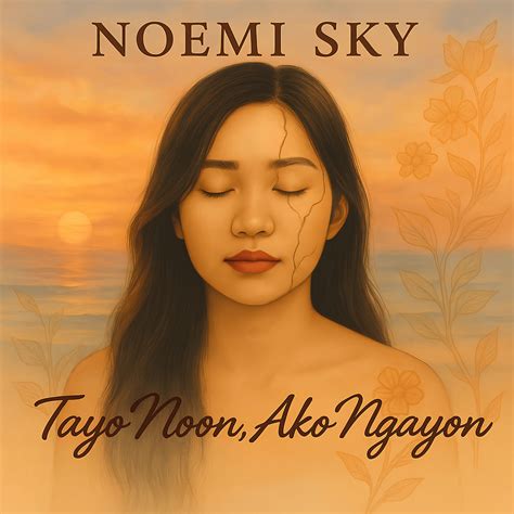 Tayo Noon, Ako Ngayon — The Debut Album by Noemi Sky