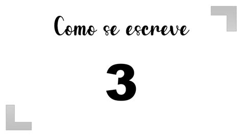 Como Se Escreve O Número 3 - Como se Escrever o Número 3: por extenso, em inglês e na forma ordinal ...