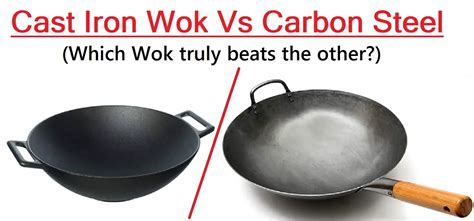 Which Is Better Cast Iron Vs Carbon Steel Wok Wokware