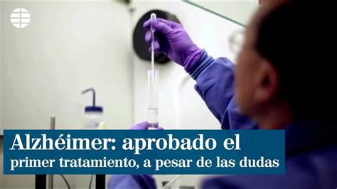 Aprobado El Primer Tratamiento Contra El Alzhéimer A Pesar De Las