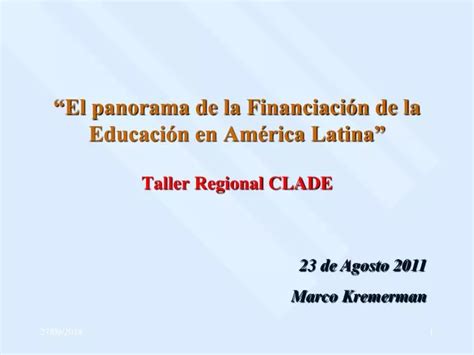 Ppt El Panorama De La Financiaci N De La Educaci N En Am Rica Latina Taller Regional Clade