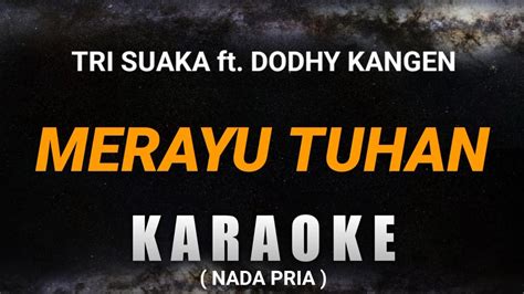 MERAYU TUHAN Karaoke Nada Pria TRISUAKA Ft DODHY KANGEN YouTube