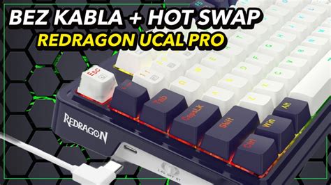 Bezprzewodowa Klawiatura Mechaniczna Z Hot Swapem I W Dobrej Cenie Redragon Ucal Pro Youtube
