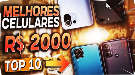 🤑 Top 10 Melhores Celulares AtÉ 2000 Reais Confira O Melhor Celular