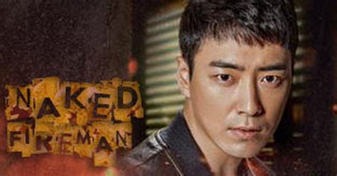 Sinopsis Drama Korea Naked Fireman Episode 1 20 Lengkap Tamat Jagat Sinopsis