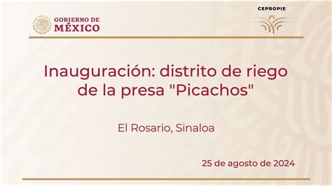 Inauguración distrito de riego de la presa Picachos El Rosario