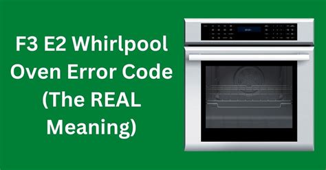 F E Whirlpool Oven Error Code The Real Meaning Exhandyman