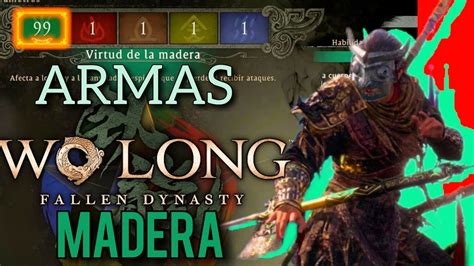 Wo Long Mejores Armas Para Builds De Madera Todas Las Armas Wo