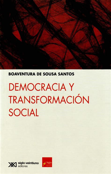 Democracia Y Transformación Social Siglo Xxi Editores México