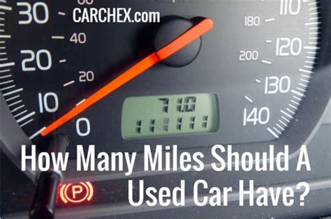 How Many Miles Should A Used Car Have CARCHEX