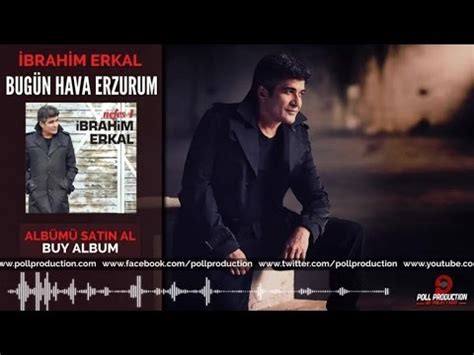 İbrahim Erkal Bugün Hava Erzurum YouTube