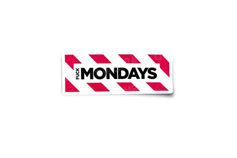 Fuck Mondays Parody Glossy Sticker Mra Creative