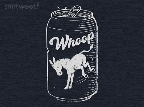 Can Of Whoop Ass From Woot Day Of The Shirt
