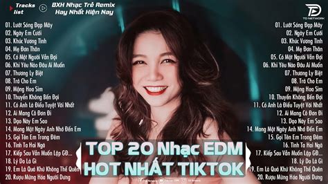 Lướt Sóng Đạp Mây TOP 20 Bản EDM Hot Tiktok TRIỆU VIEW BXH Nhạc Trẻ Remix Hot Nhất Hiện Nay