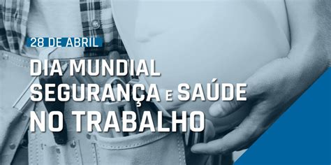 Dia Mundial Da Segurança E Saúde No Trabalho Kmed Europa